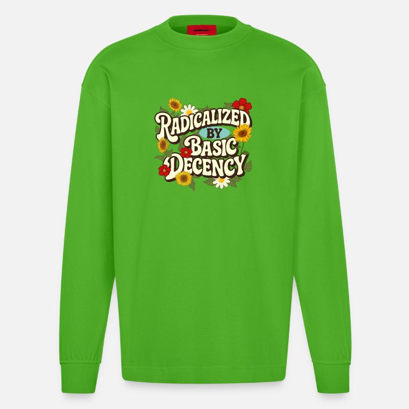 Radicalized Basic Decency Empathy Social Justice - Heavyweight Oversized Organic Longsleeve Shirt Made in EU - Apple Neon