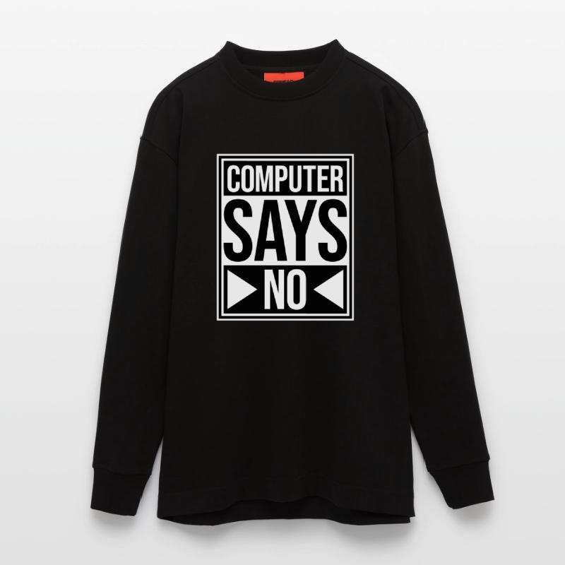 Computer Says No Lustig Programmierer Nerd Technik Heavyweight Oversized Organic Langarmshirt Made in EU