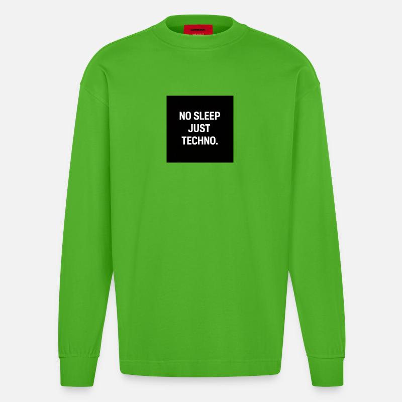 No Sleep Just Techno - Heavyweight Oversized Organic Langarmshirt Made in EU - Apple Neon