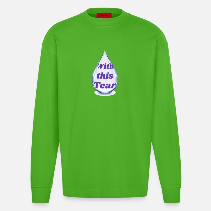 Tropftext: Mit dieser Träne - Heavyweight Oversized Organic Langarmshirt Made in EU - Apple Neon