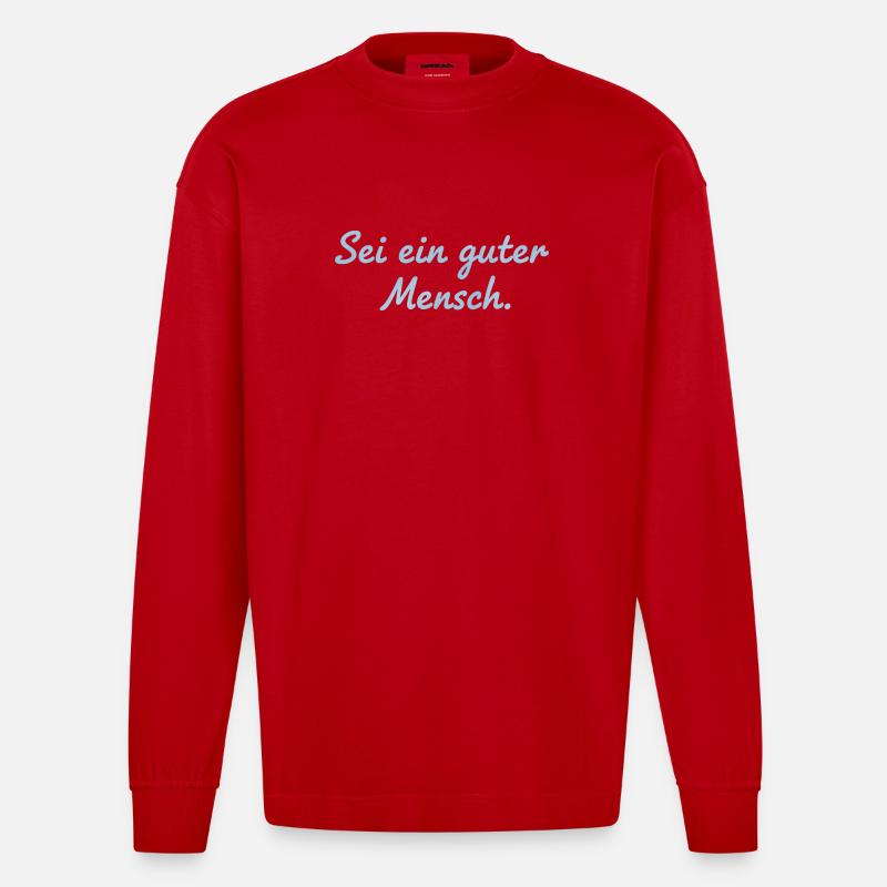 Sei ein guter Mensch Statement Design - Heavyweight Oversized Organic Langarmshirt Made in EU - Rot