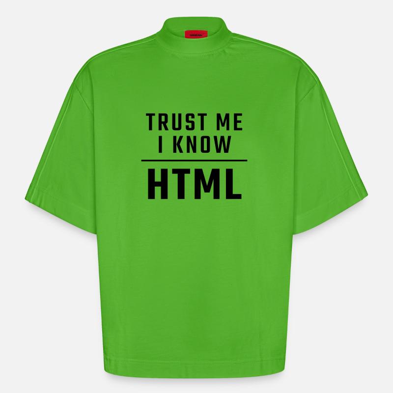 Trust me I know HTML - Heavyweight Oversized Organic Boxy T-Shirt Made in EU - Apple Neon