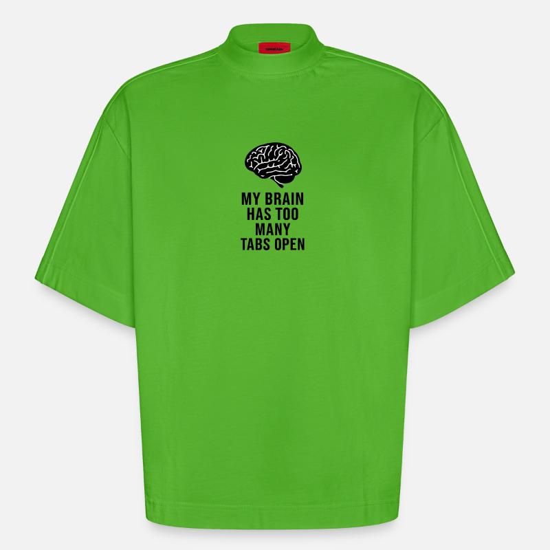 MY BRAIN HAS TOO MANY TABS OPEN - T-shirt bio épais oversize Boxy fabriqué en UE - Apple Neon