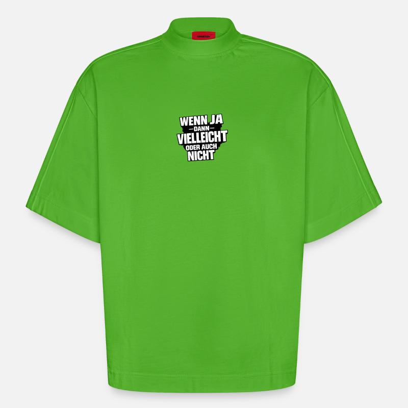 Vielleicht Oder Nicht – Entscheidungswitz - Heavyweight Oversized Organic Boxy T-Shirt Made in EU - Apple Neon