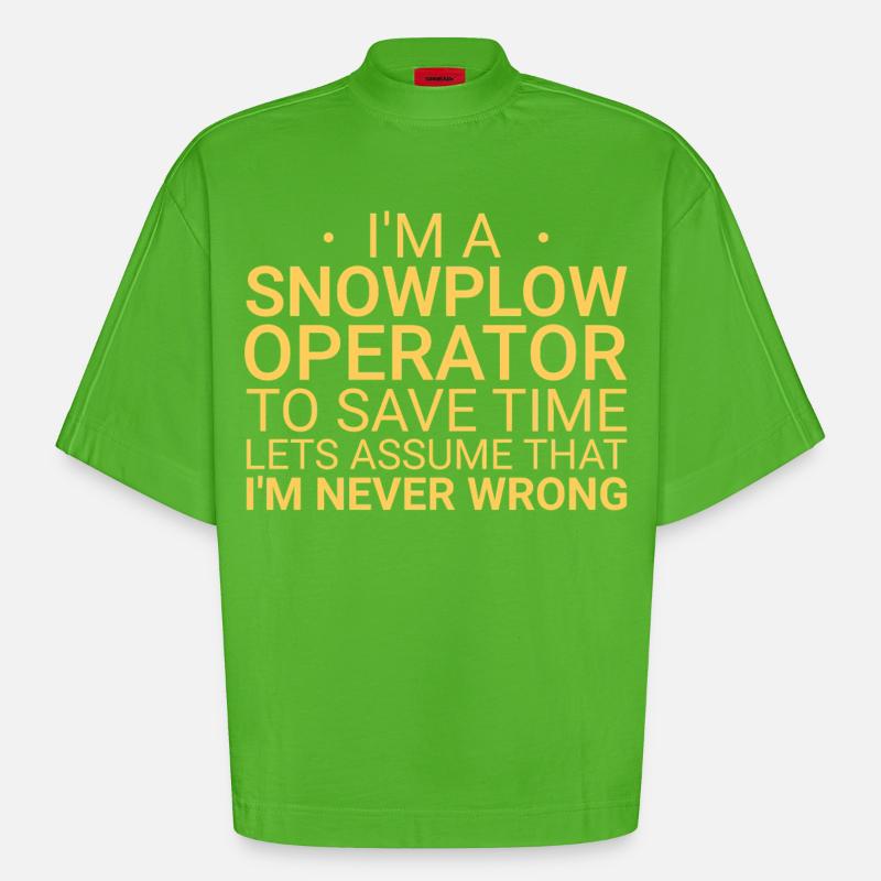 Snowplow Operator Never Wrong Schneepflugfahrer - Heavyweight Oversized Organic Boxy T-Shirt Made in EU - Apple Neon