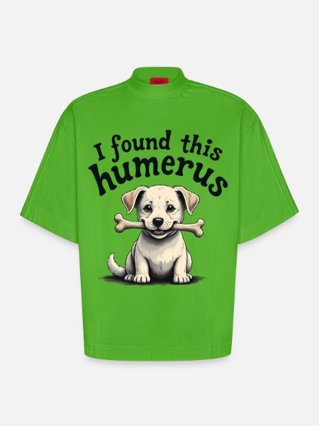 I found this humerus - Heavyweight Oversized Organic Boxy T-Shirt Made in EU - Apple Neon