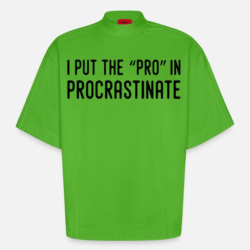 Je Mets Le Pro Dans Procrastination - T-shirt bio épais oversize Boxy fabriqué en UE - Apple Neon