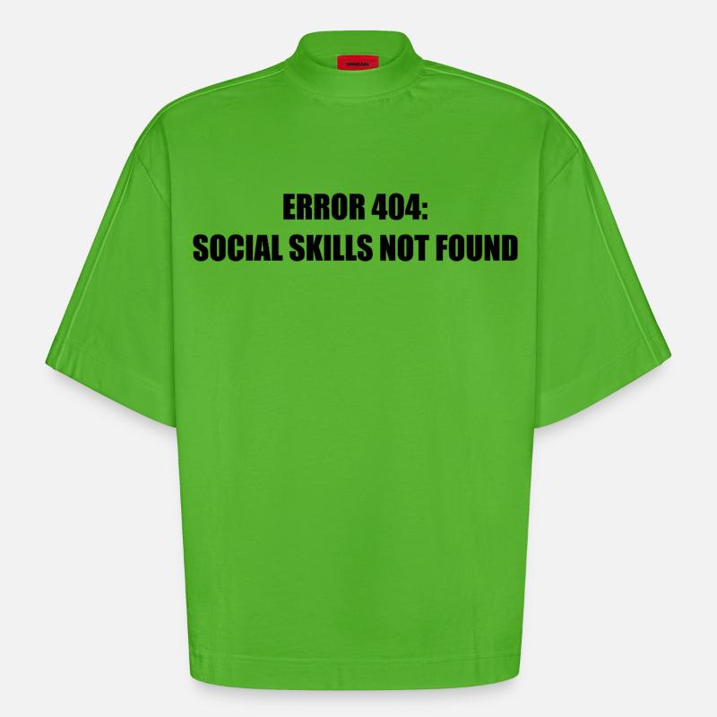 Error 404 Missing Social Skills - Heavyweight Oversized Organic Boxy T-Shirt Made in EU - Apple Neon