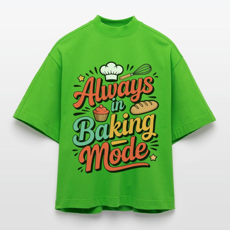 Always in baking mode – Backfreude Design Heavyweight Oversized Organic Boxy T-Shirt Made in EU