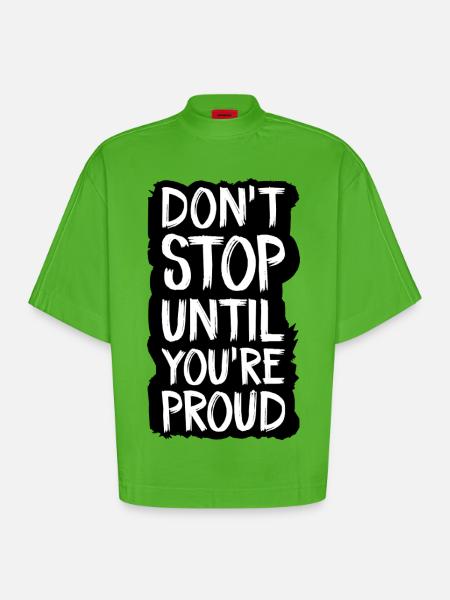 don't stop until you're proud - Heavyweight Oversized Organic Boxy T-Shirt Made in EU - Apple Neon