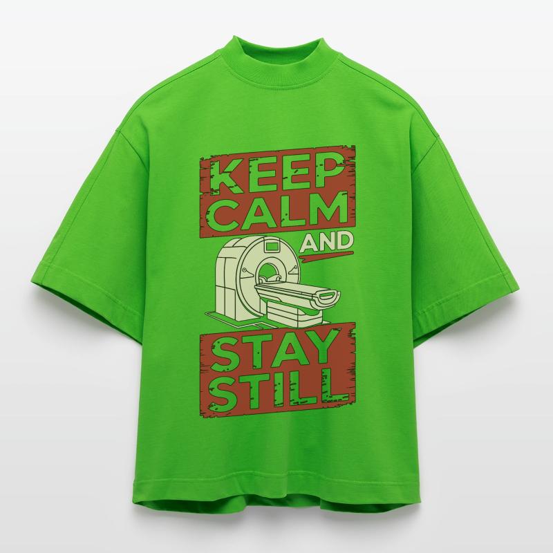 Technicien IRM : Reste calme et reste immobile Radiologue T-shirt bio épais oversize Boxy fabriqué en UE