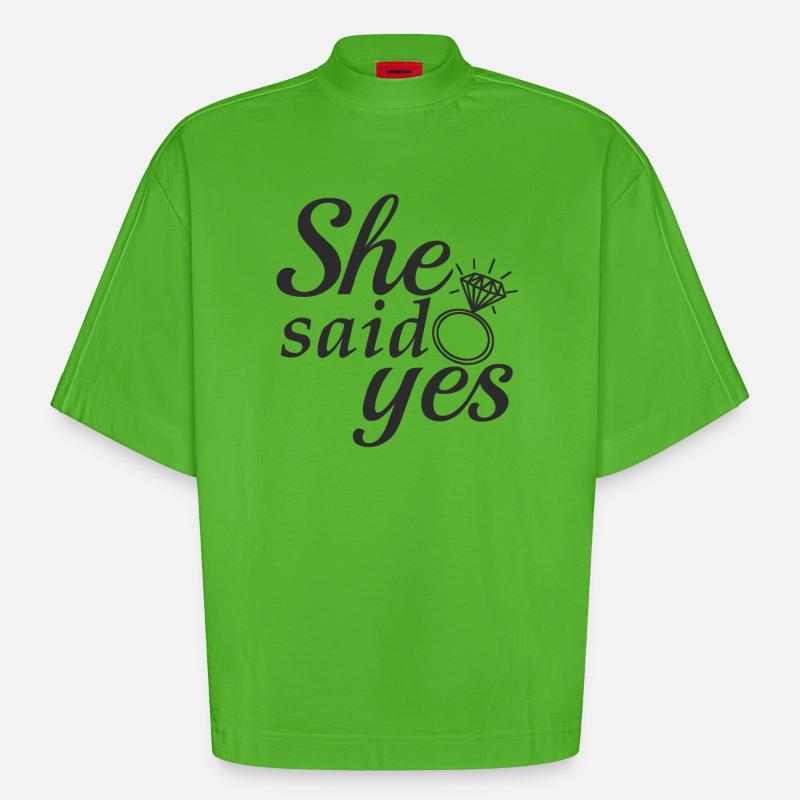 She said yes! - Heavyweight Oversized Organic Boxy T-Shirt Made in EU - Apple Neon