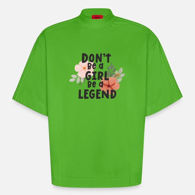 Sei kein Mädchen, sei eine Legende - Heavyweight Oversized Organic Boxy T-Shirt Made in EU - Apple Neon