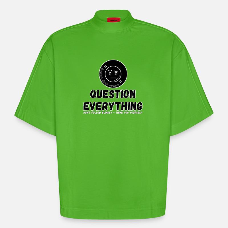 Question Everything - Never Stop Asking - Heavyweight Oversized Organic Boxy T-Shirt Made in EU - Apple Neon