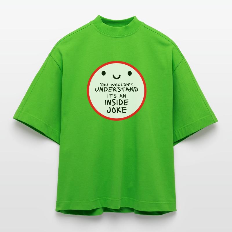 Vous ne comprendriez pas que c’est une blague d’initié T-shirt bio épais oversize Boxy fabriqué en UE