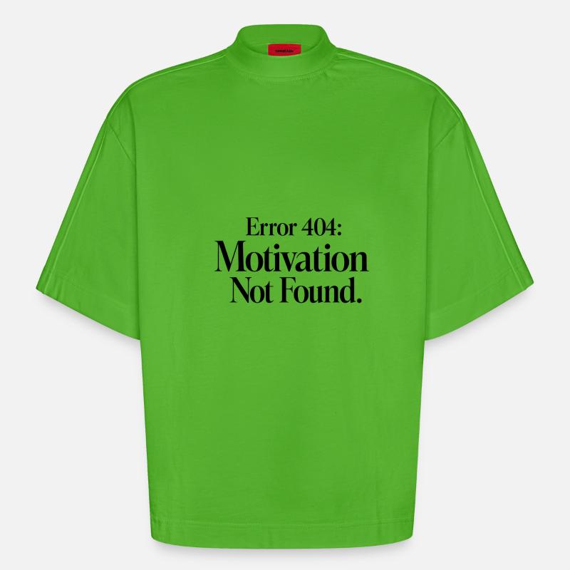 Error 404 Motivation not found - Heavyweight Oversized Organic Boxy T-Shirt Made in EU - Apple Neon