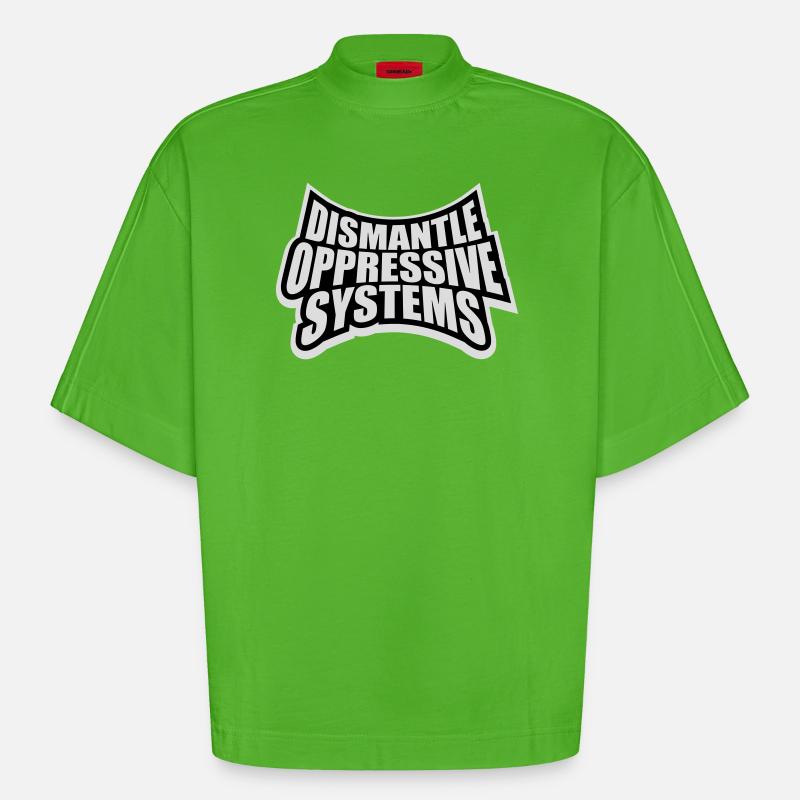 Dismantle Oppressive Systems Aktivismus Statement - Heavyweight Oversized Organic Boxy T-Shirt Made in EU - Apple Neon