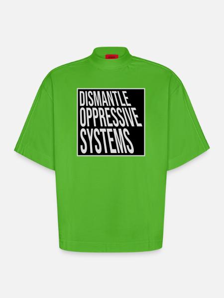 Dismantle Oppressive Systems Activism Statement - Heavyweight Oversized Organic Boxy T-Shirt Made in EU - Apple Neon
