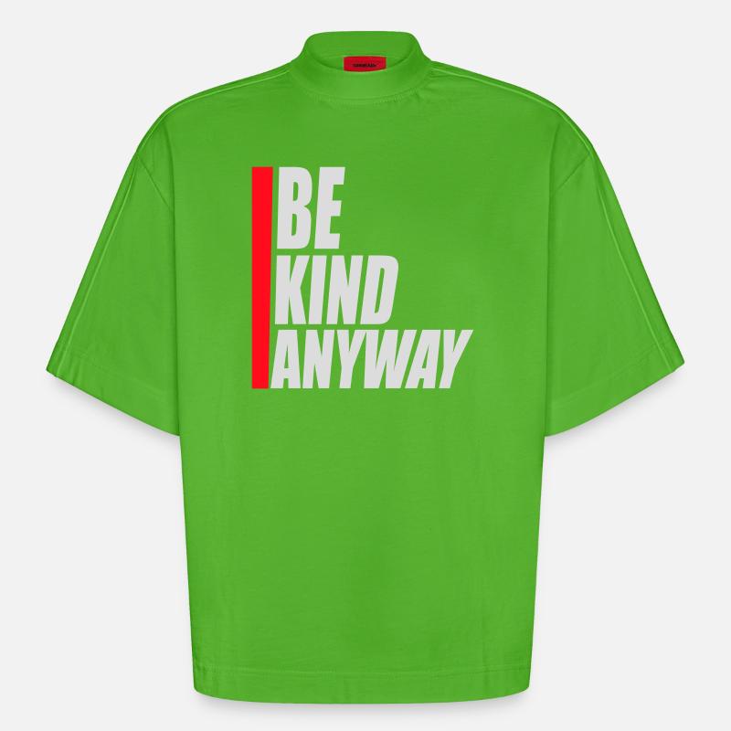 Be Kind Anyway Freundlichkeit Statement Spruch - Heavyweight Oversized Organic Boxy T-Shirt Made in EU - Apple Neon