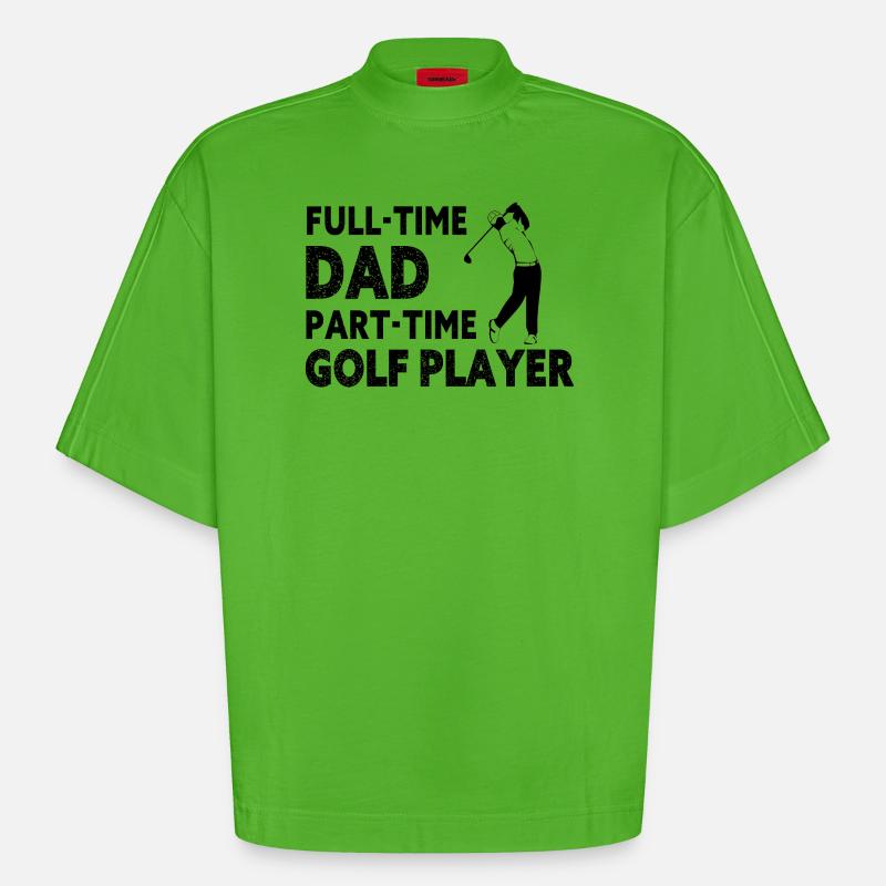 Full-Time Dad Part-Time Golf Player – Gift - T-shirt bio épais oversize Boxy fabriqué en UE - Apple Neon