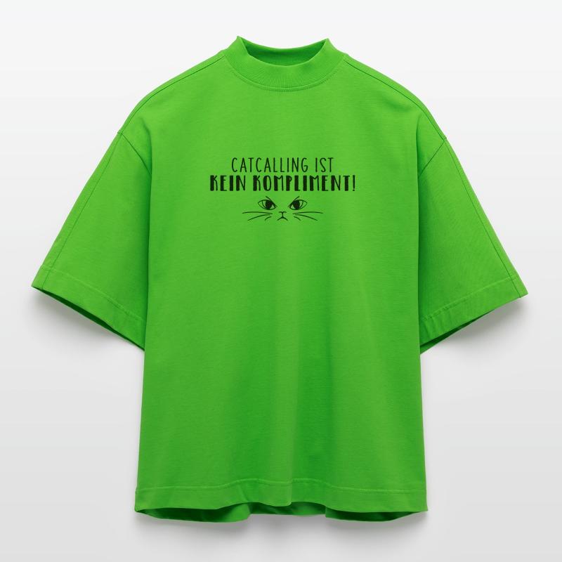 Catcalling is not a compliment! Heavyweight Oversized Organic Boxy T-Shirt Made in EU
