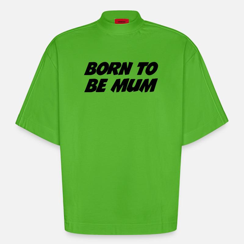 Geboren, um Mutter zu sein - Heavyweight Oversized Organic Boxy T-Shirt Made in EU - Apple Neon