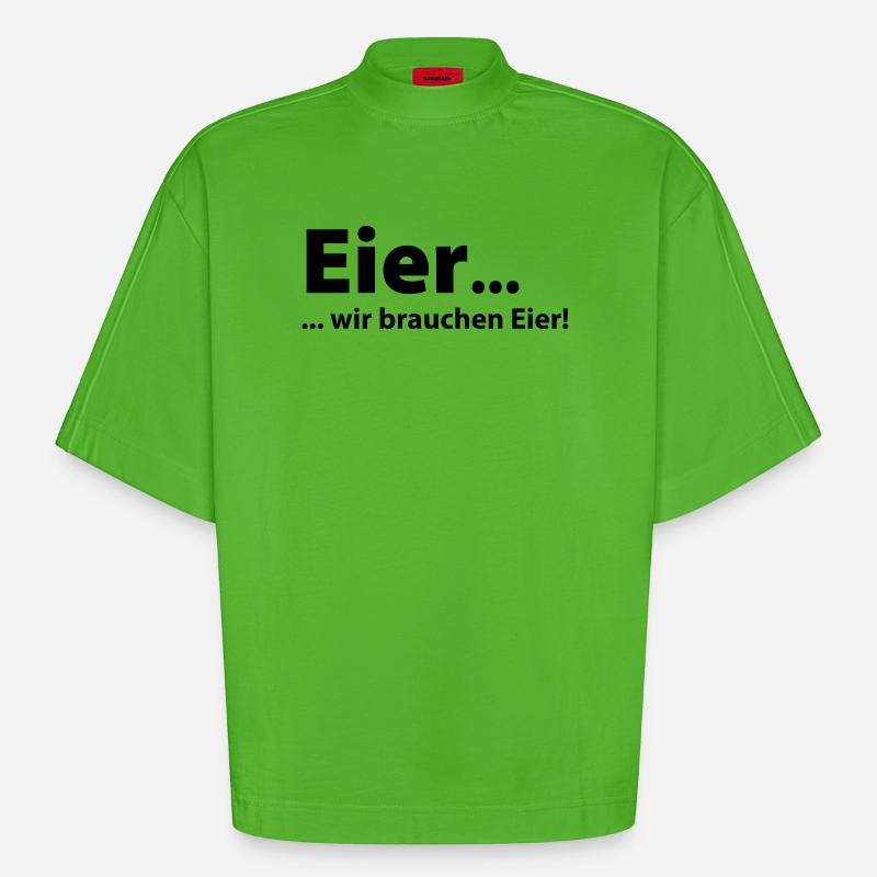 Eier, wir brauchen Eier - Heavyweight Oversized Organic Boxy T-Shirt Made in EU - Apple Neon