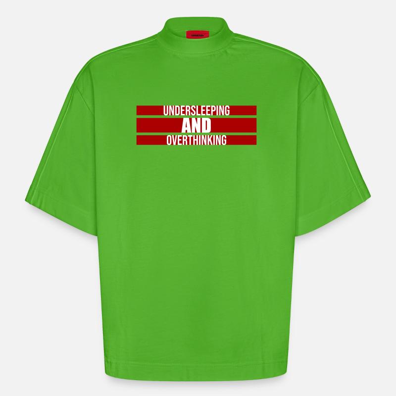 Undersleeping And Overthinking Lustig Müde Spruch - Heavyweight Oversized Organic Boxy T-Shirt Made in EU - Apple Neon