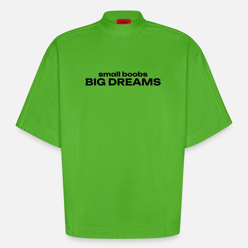 small boobs BIG DREAMS - Heavyweight Oversized Organic Boxy T-Shirt Made in EU - Apple Neon