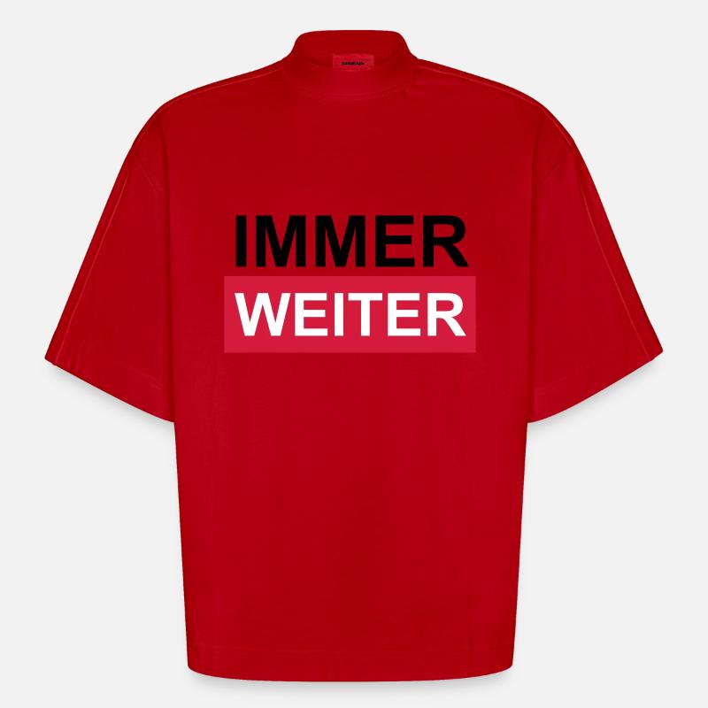 Immer weiter! - Heavyweight Oversized Organic Boxy T-Shirt Made in EU - Rot