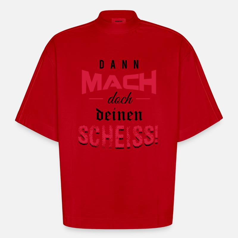 Dann mach doch deinen Scheiss! - Heavyweight Oversized Organic Boxy T-Shirt Made in EU - Rot