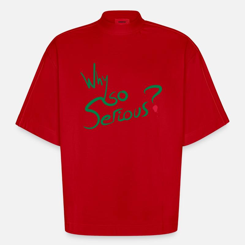 Why So Serious? - T-shirt bio épais oversize Boxy fabriqué en UE - rouge