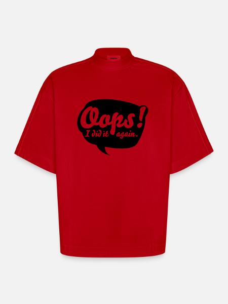 Oops, i did it again - Heavyweight Oversized Organic Boxy T-Shirt Made in EU - Rot