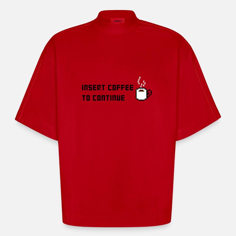 Insérez café pour continuer - T-shirt bio épais oversize Boxy fabriqué en UE - rouge