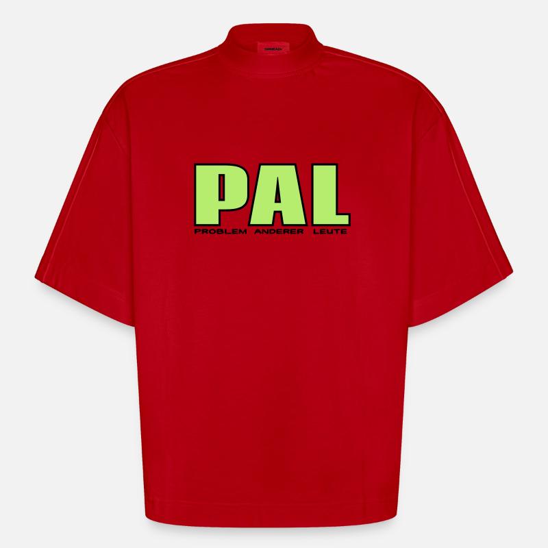 PAL - Problem anderer Leute - Heavyweight Oversized Organic Boxy T-Shirt Made in EU - Rot