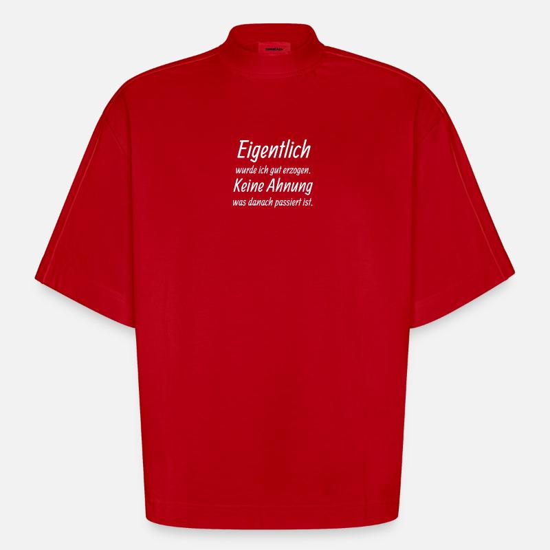 Eigentlich gut erzogen Zitatshirt  - Heavyweight Oversized Organic Boxy T-Shirt Made in EU - Rot
