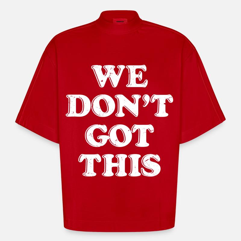we don't got this - Heavyweight Oversized Organic Boxy T-Shirt Made in EU - Rot