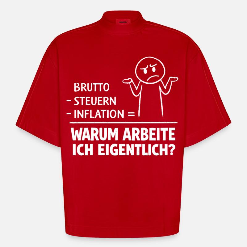 Warum Arbeite Ich Eigentlich - Heavyweight Oversized Organic Boxy T-Shirt Made in EU - Rot