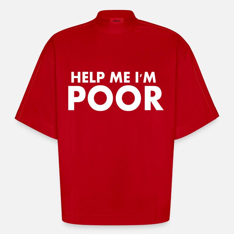 help me im poor - Heavyweight Oversized Organic Boxy T-Shirt Made in EU - Rot