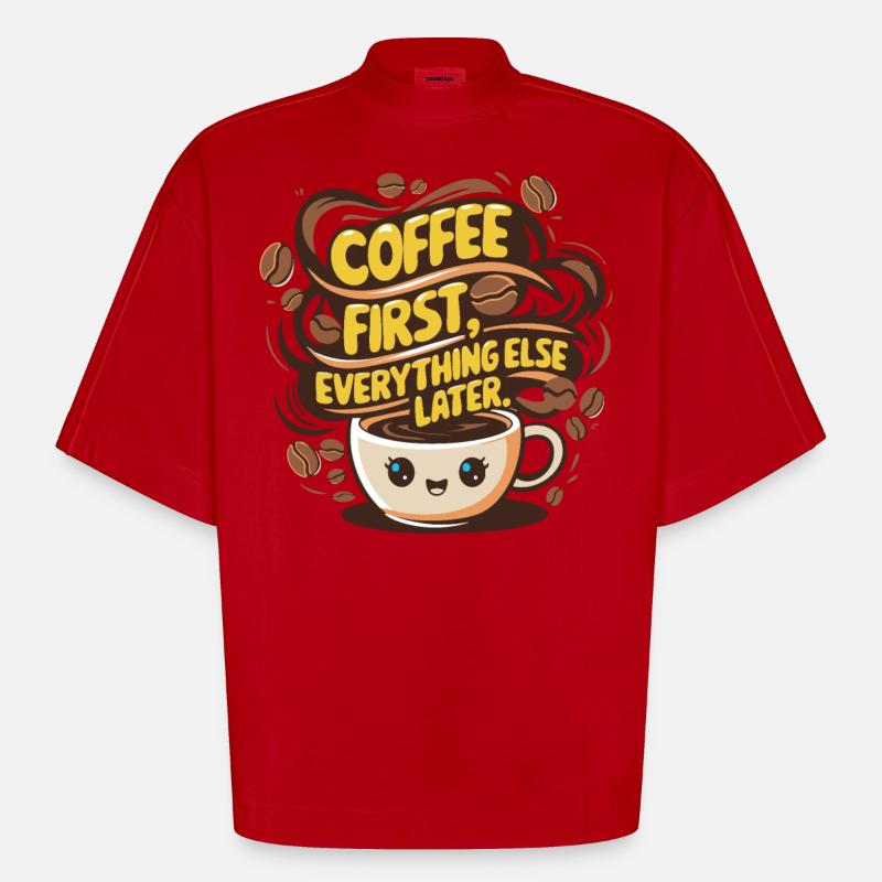 First coffee, then everything else - Heavyweight Oversized Organic Boxy T-Shirt Made in EU - Rot