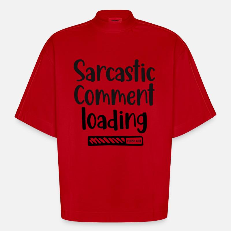 Sarcastic comment loading - please wait - Heavyweight Oversized Organic Boxy T-Shirt Made in EU - red