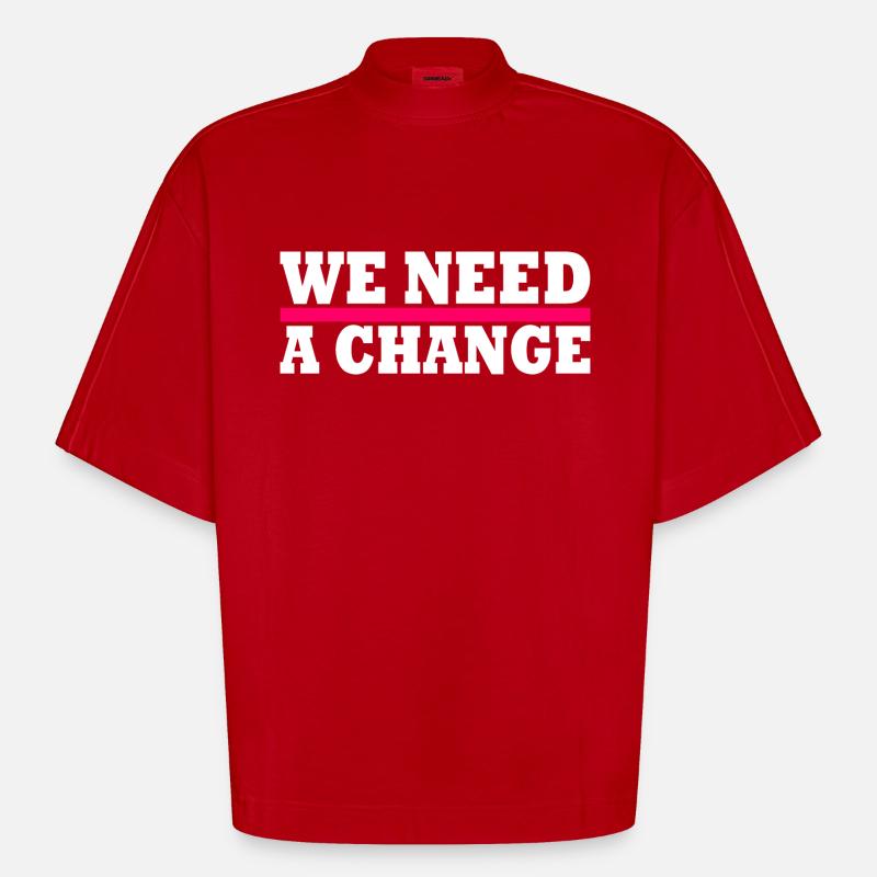 We need a change - Heavyweight Oversized Organic Boxy T-Shirt Made in EU - red