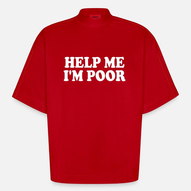 Help me im poor - Heavyweight Oversized Organic Boxy T-Shirt Made in EU - Rot