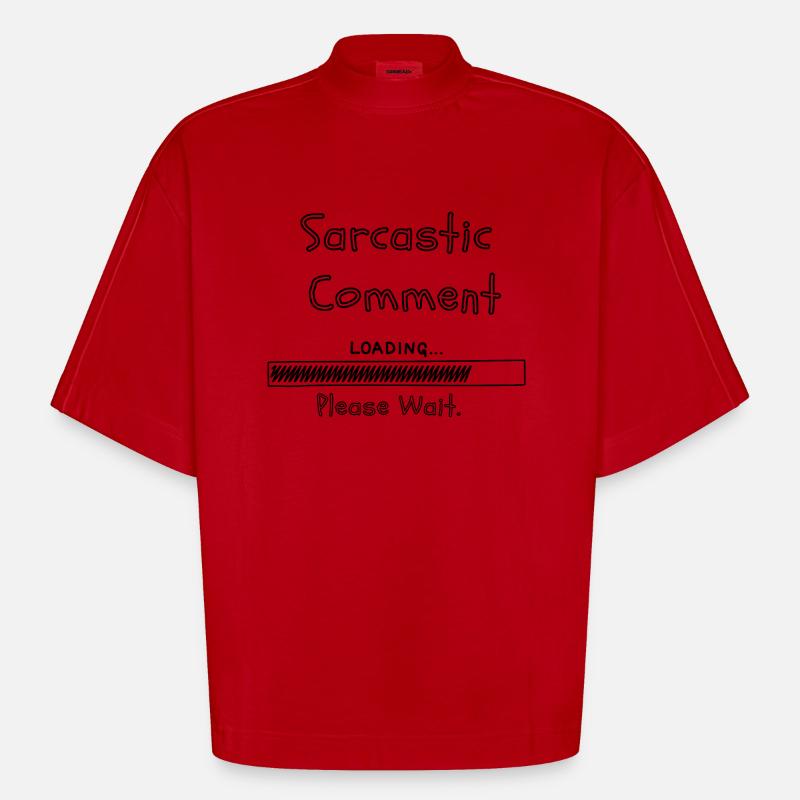 Sarcastic comment loading please wait - Heavyweight Oversized Organic Boxy T-Shirt Made in EU - red