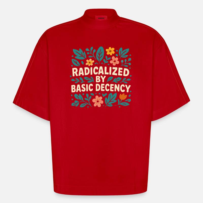 Radicalized by basic decency - Heavyweight Oversized Organic Boxy T-Shirt Made in EU - red