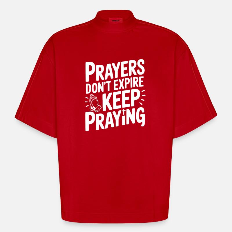 Prayers Don’t Expire Keep Praying - Heavyweight Oversized Organic Boxy T-Shirt Made in EU - red
