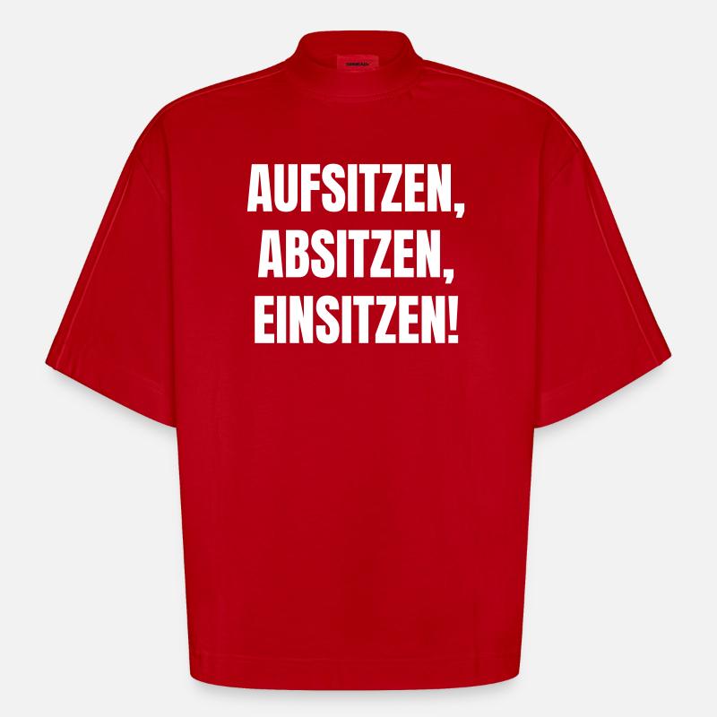 Aufsitzen, Absitzen, Einsitzen. - Heavyweight Oversized Organic Boxy T-Shirt Made in EU - Rot