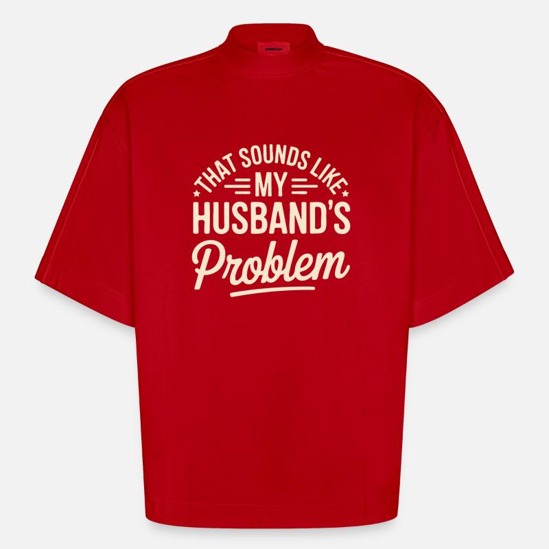 C’est le problème de mon mari - T-shirt bio épais oversize Boxy fabriqué en UE - rouge