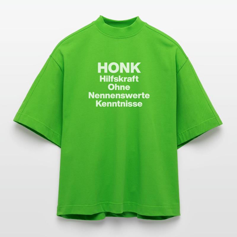 HONK AUXILIARY ILL WITHOUT NERWERT KNOWLEDGE. SARCASM Heavyweight Oversized Organic Boxy T-Shirt Made in EU