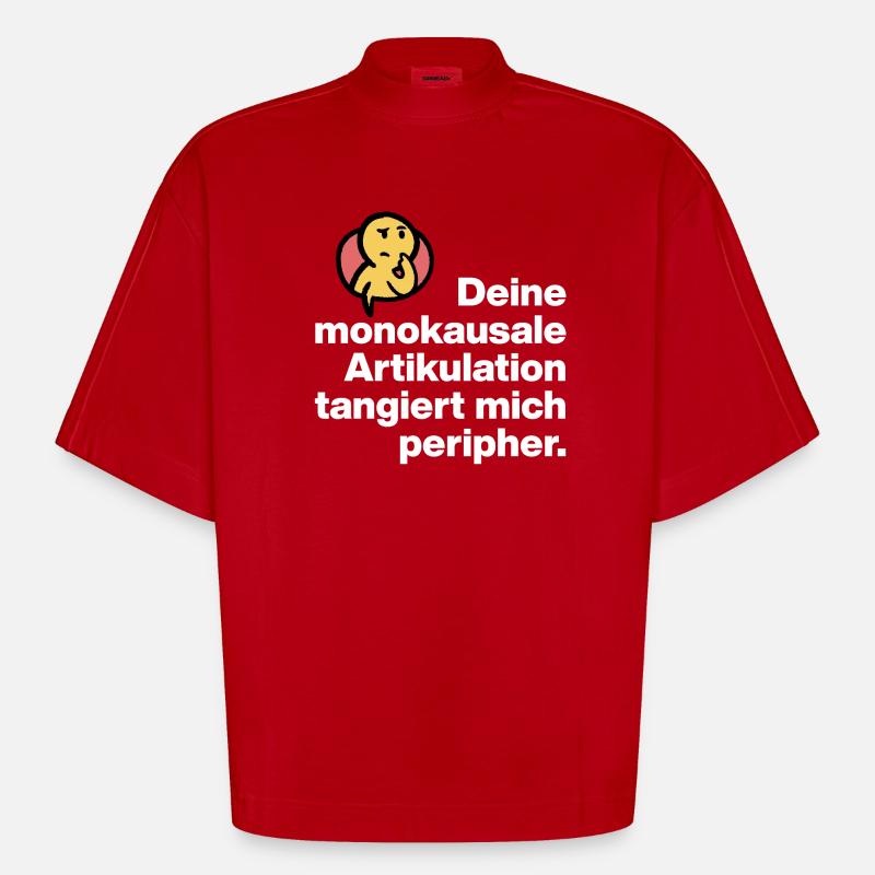DEINE MONOKAUSALE ARTICULATION, DUMM SARKASMUS - Heavyweight Oversized Organic Boxy T-Shirt Made in EU - Rot